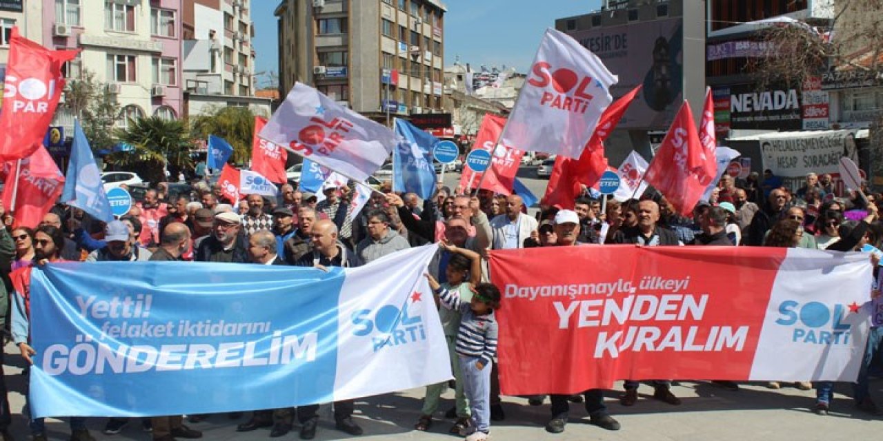 SOL Parti, Balıkesir'de yürüyüş düzenledi: Bu düzen değişecek