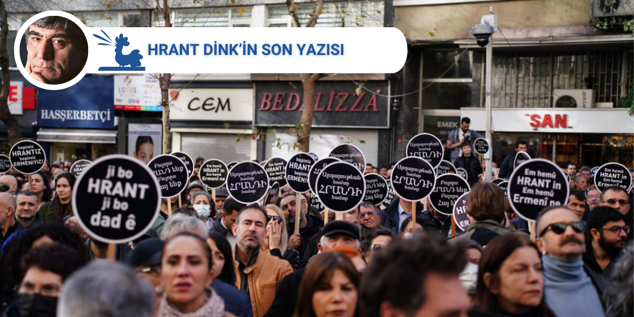 Hrant Dink’in son yazısı: Ruh halimin güvercin tedirginliği