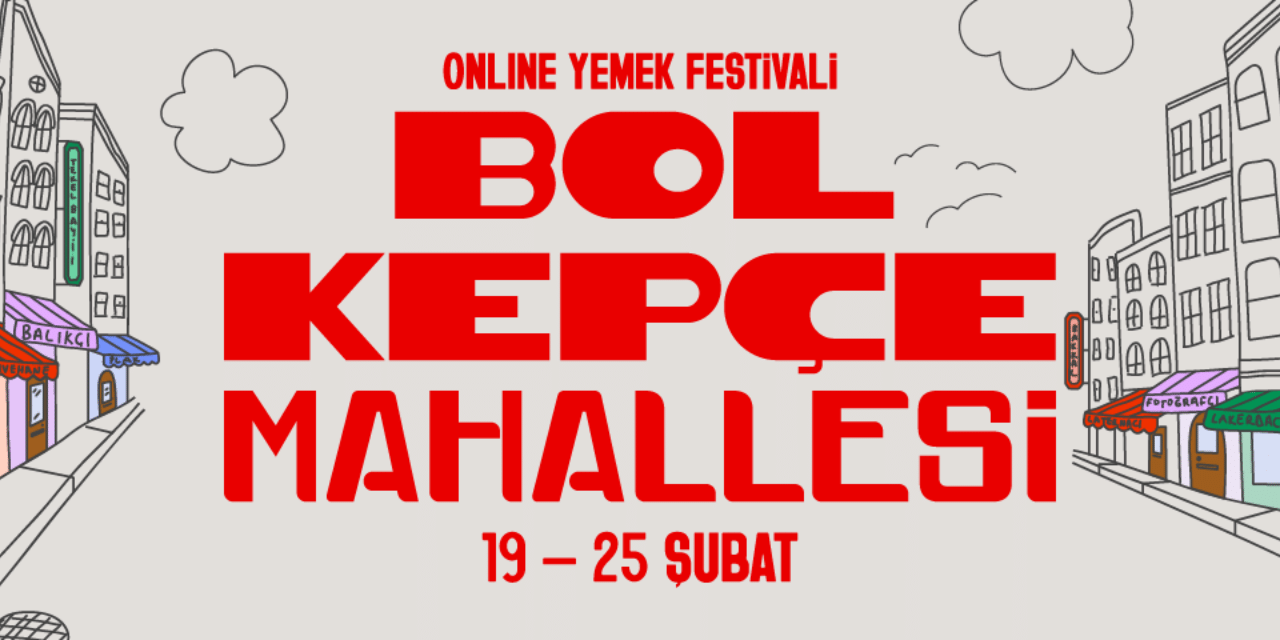 Online yemek festivali : Bol Kepçe Mahallesi