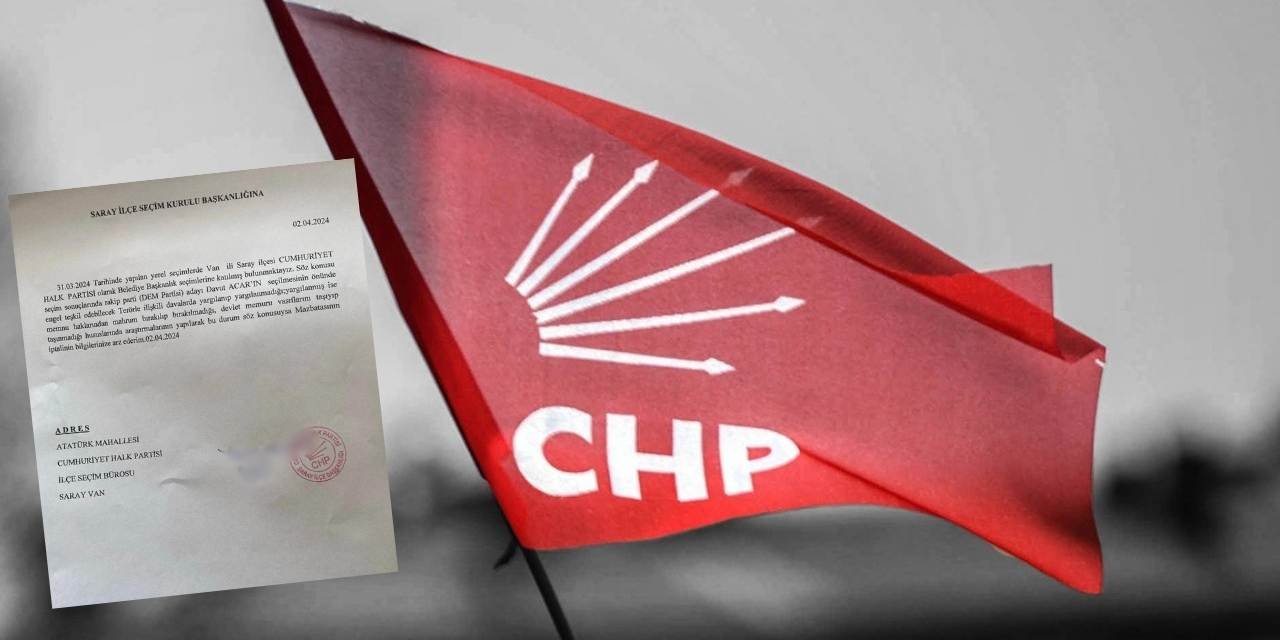 CHP, seçimi kazanan DEM Parti'li adayın mazbatasının iptali için başvuruda bulundu