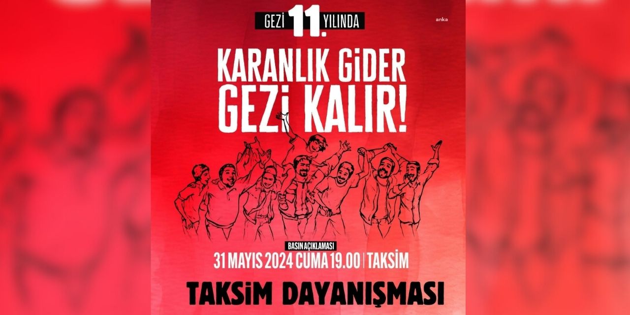 Gezi'nin 11. yılında Taksim'de basın açıklaması yapılacak