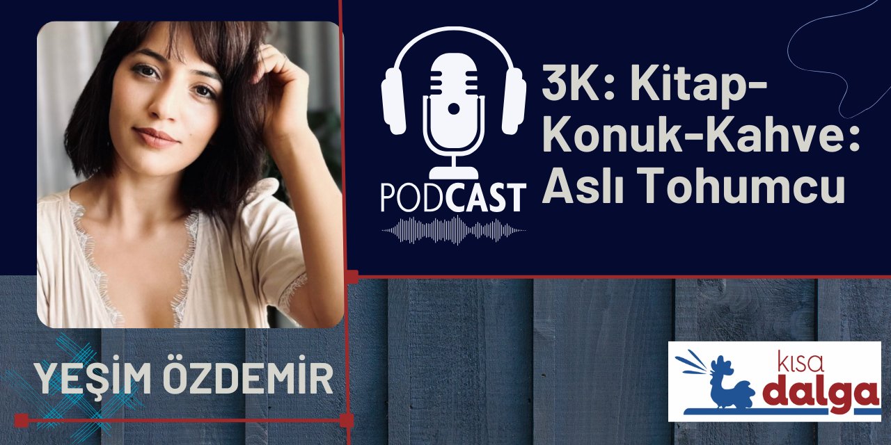 Kitap-Konuk-Kahve: Aslı Tohumcu