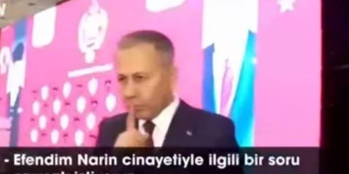 İçişleri Bakanı, Narin sorusuna "Sus" işareti yaptı