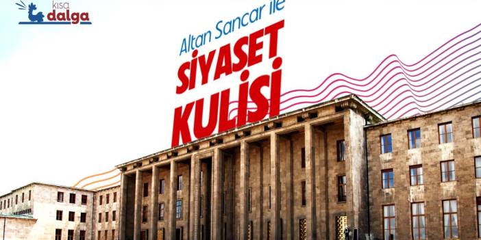 Altan Sancar ile Siyaset Kulisi: Silaha çözüm, siyasete düğüm