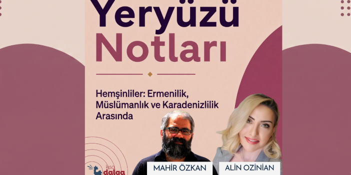 Mahir Özkan: “Hemşinlilik, Ermenilik içinde kendine özgü bir kimlik alanı oluşturdu”