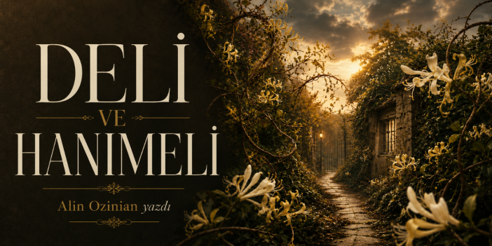 Deli ve Hanımeli