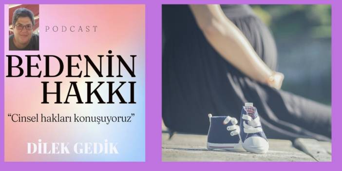 PODCAST| Bedenin Hakkı: Kürtaj karşıtlığı, kadına karşı şiddetin bir biçimi