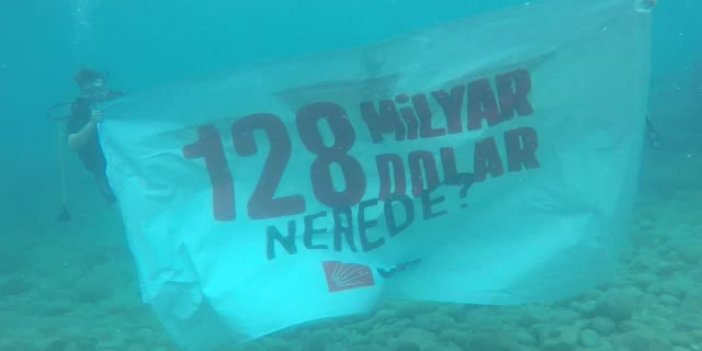 CHP "128 milyar dolar nerede?" pankartını bu kez denizin altında açtı
