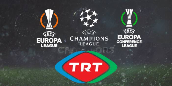 UEFA Şampiyonlar Ligi, UEFA Avrupa Ligi ve UEFA Konferans Ligi maçları TRT'de yayınlanacak