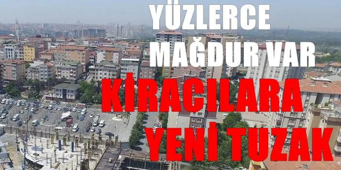 Kiracıların çilesi bitmiyor; Ev sahiplerinden sonra kiracılara bir tuzak daha....